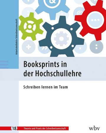 Buchcover mit dem Titel "BookSprints in der Hochschullehre". Es zeigt verschiedene Zahnräder und Symbole, die Zusammenarbeit und kreatives Schreiben im Team symbolisieren. Untertitel: "Schreiben lernen im Team".