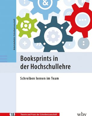 Buchcover mit dem Titel "BookSprints in der Hochschullehre". Es zeigt verschiedene Zahnräder und Symbole, die Zusammenarbeit und kreatives Schreiben im Team symbolisieren. Untertitel: "Schreiben lernen im Team".